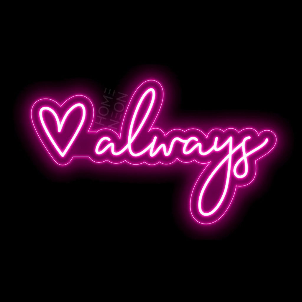 Неоновая вывеска с надписью Always