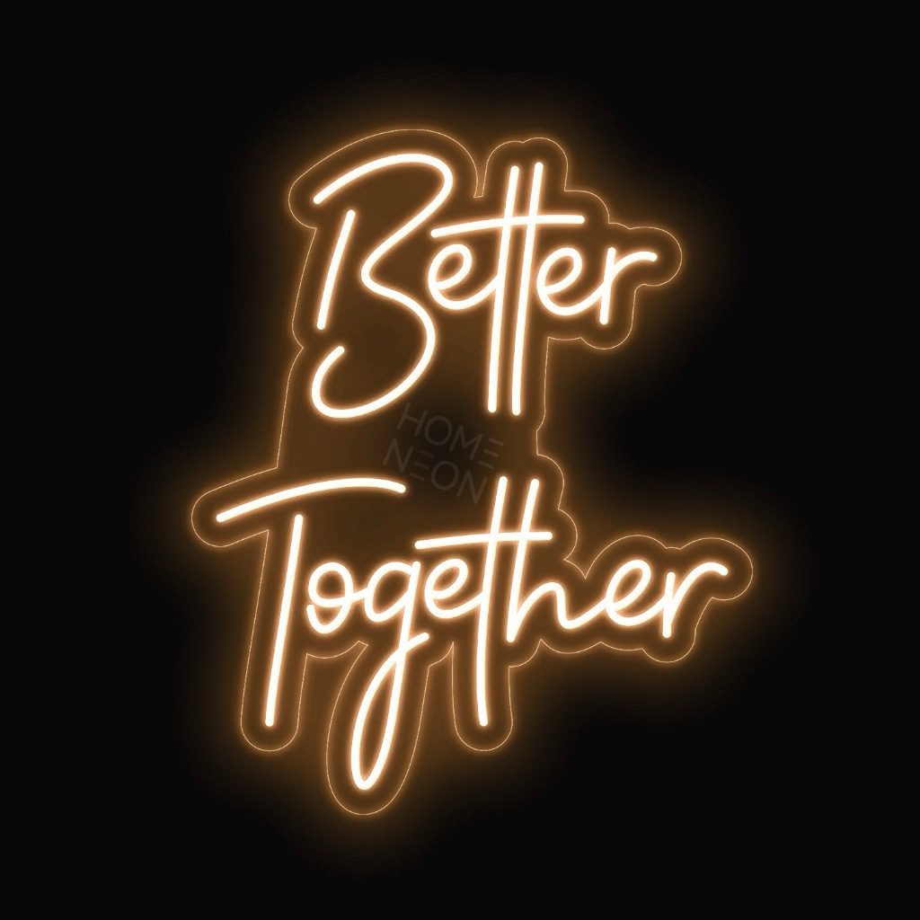 Неоновая вывеска с надписью Better together