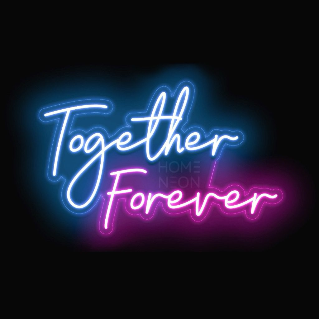 Неоновая вывеска с надписью Together forever